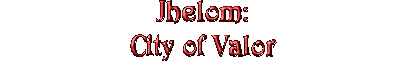 Jhelom: City of Valor